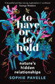 To Have or To Hold: Nature's Hidden Relationships