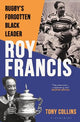 Roy Francis: Rugby's Forgotten Black Leader