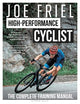 Joe Friel's High-Performance Cyclist: The Complete Training Manual