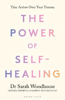 The Power of Self-Healing: Take action over your trauma