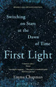 First Light: Switching on Stars at the Dawn of Time, revised edition