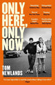Only Here, Only Now: The funny, moving and original debut from award-winning author Tom Newlands