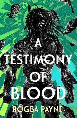 A Testimony of Blood: An epic fantasy infused with the mythology of West Africa