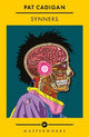 Synners: The Arthur C Clarke award-winning cyberpunk masterpiece for fans of William Gibson and THE MATRIX