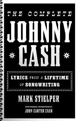 The Complete Johnny Cash: Lyrics from a Lifetime of Songwriting