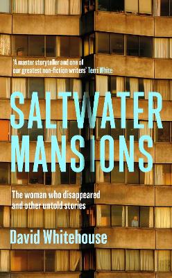 Saltwater Mansions: The Woman Who Disappeared and Other Untold Stories