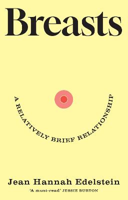 Breasts: A Relatively Brief Relationship - the funny, moving and universally relatable new memoir