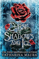 A Curse of Shadows and Ice: From BookTok favourite Catharina Maura comes a spicy and enchanting Beauty and the Beast retelling!