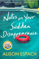 Notes on Your Sudden Disappearance: From the million-copy bestselling author of The Wedding People