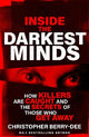 Inside the Darkest Minds: How killers ar