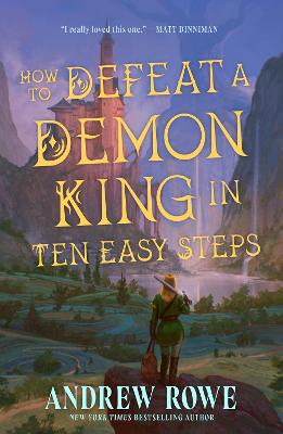 How to Defeat a Demon King in Ten Easy Steps: Your next LitRPG fantasy series obsession perfect for fans of Dungeon Crawler Carl and Critical Role