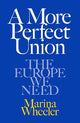 A More Perfect Union: The Europe We Need