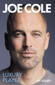Joe Cole, Luxury Player: The candid memoir from the Chelsea, West Ham and England legend