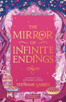 The Mirror of Infinite Endings: Return to the No. 1 Sunday Times bestselling Once Upon a Broken Heart series and the epic love story of Jacks and Evangeline