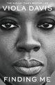 Finding Me: The moving and deeply personal memoir from Viola Davis, an instant no.1 Sunday Times bestseller