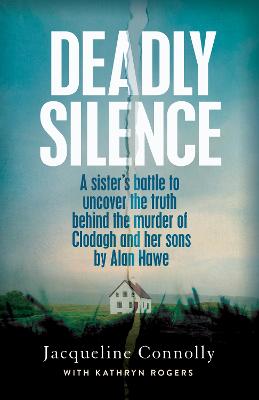Deadly Silence: A Sister's Battle to Unc