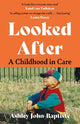 Looked After: A moving, honest memoir about growing up in the British care system