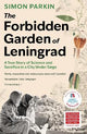 The Forbidden Garden of Leningrad: A True Story of Science and Sacrifice in a City under Siege