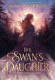 The Swan's Daughter: discover the New York Times bestseller about an enchanting, fairy-tale inspired curse