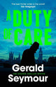 A Duty of Care: the utterly gripping spy novel from the "best thriller writer in the world"