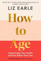 How to Age : Supercharge Your Health and