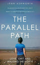 The Parallel Path: Love, Grit and Walking the North