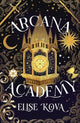 Arcana Academy: the spellbinding #1 Sunday Times bestselling enemies-to-lovers fantasy romance