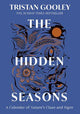 The Hidden Seasons: The ultimate guide to reading the clues and signs of nature's calendar all year round: perfect for all nature lovers