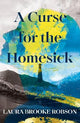 A Curse for the Homesick: The sweepingly romantic, high-concept love story, named one of the best fantasy novels of 2025 by BookPage