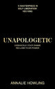 Unapologetic: Unshackle Your Shame, Reclaim Your Power