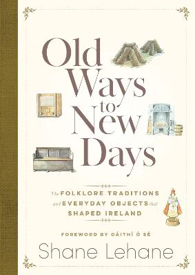 Old Ways to New Days : The Folklore, Tra