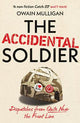 The Accidental Soldier: The honest and worryingly hilarious account of serving in Iraq - loved by Marina Hyde, Richard Curtis, Matt Haig, Richard E. Grant, John Oliver and more!