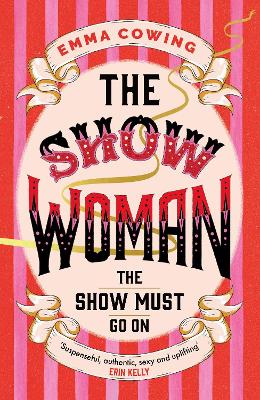 THE SHOW WOMAN: The compulsive and unforgettable new historical novel