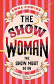 THE SHOW WOMAN: The compulsive and unforgettable new historical novel