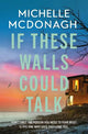 If These Walls Could Talk: The new rural noir thriller from the author readers can't put down