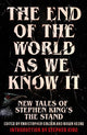 The End of the World as We Know It: The instant New York Times bestseller (Aug 2025): New Tales of Stephen King's The Stand