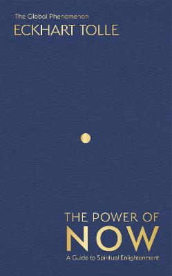 The Power of Now: The Global Phenomenon: A Guide to Spiritual Enlightenment