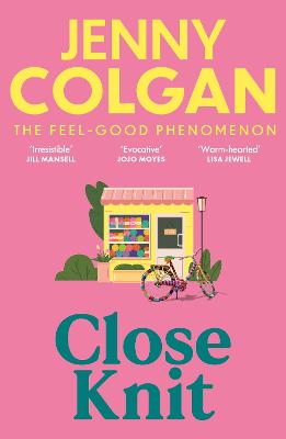 Close Knit: the brilliant new, feel-good love story about the joy of knitting, community and love!
