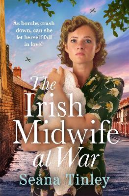The Irish Midwife at War : The second bo