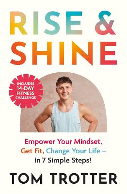 Rise & Shine: Empower Your Mindset, Get Fit, Change Your Life.