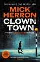 Clown Town: The Instant Sunday Times Bestselling Thriller from the Author of Slow Horses (Slough House Thriller 9)