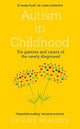 Autism in Childhood: For parents and carers of the newly diagnosed