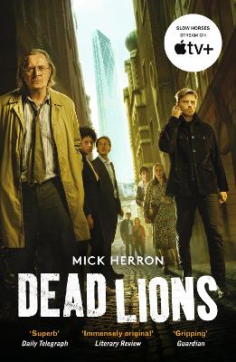 Dead Lions: The bestselling thrillers that inspired the hit Apple TV+ show Slow Horses (Slough House Thriller 2)