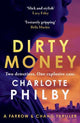 Dirty Money: 'Instantly gripping and great fun from beginning to end' Bella Mackie