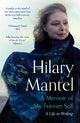 A Memoir of My Former Self: The magnificent final book from the bestselling author of the Wolf Hall Trilogy