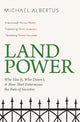 Land Power: Who Has It, Who Doesn't, and How That Determines the Fate of Societies