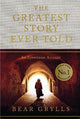 The Greatest Story Ever Told : An Eyewit