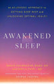 Awakened Sleep: An Ayurvedic Approach to Getting Deep Rest and Unlocking Optimal Health