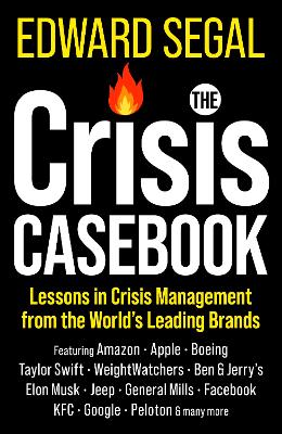 The Crisis Casebook: Lessons in Crisis Management from the World's Leading Brands