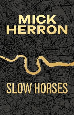Slow Horses: Limited Special Anniversary Edition from 'Britain's greatest living thriller writer'